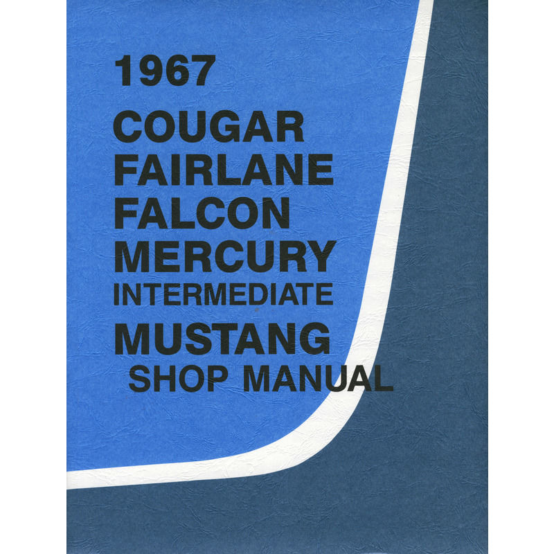 John's Mustang 1967 Mustang Shop Manual